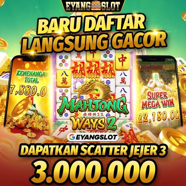 EYANGSLOT: Situs Slot Mahjong Gampang Menang Eyang Slot